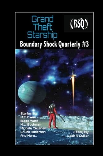 Grand Theft Starship: Boundary Shock Quarterly #3 (Volume 3)