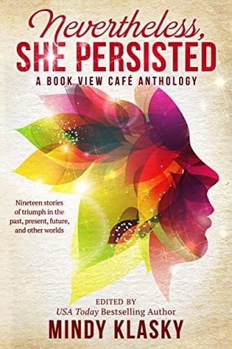 Nevertheless, She Persisted: A Book View Café Anthology