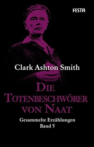 Die Totenbeschwörer von Naat: Gesammelte Erzählungen Band 5