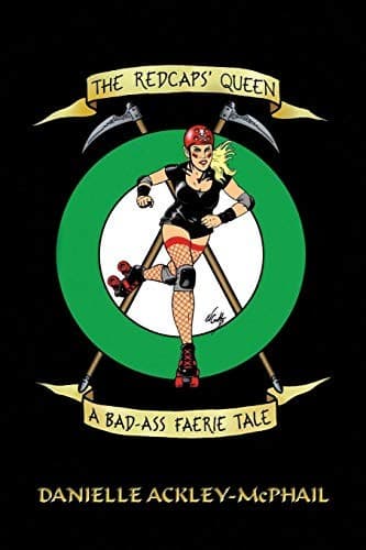 The Redcaps' Queen: A Bad-Ass Faerie Tale