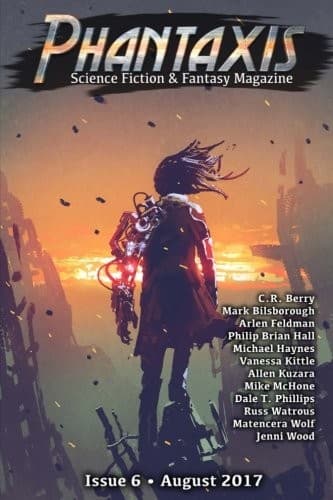 Phantaxis August 2017: Science Fiction & Fantasy Magazine