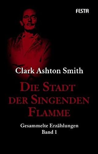 Die Stadt der singenden Flamme: Gesammelte Erzählungen 1