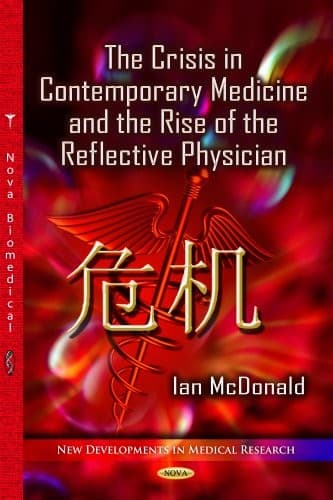 Crisis in Contemporary Medicine and the Rise of the Reflective Physician