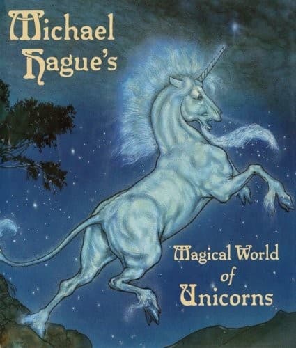 Michael Hague's Magical World of Unicorns