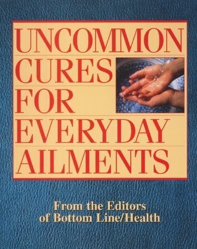 Uncommon Cures for Everyday Ailments
