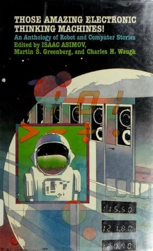 Those Amazing Electronic Thinking Machines!
