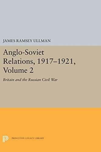 Anglo-Soviet Relations, 1917-1921, Volume 2