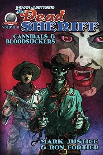 Mark Justice's The Dead Sheriff Cannibals and Bloodsuckers