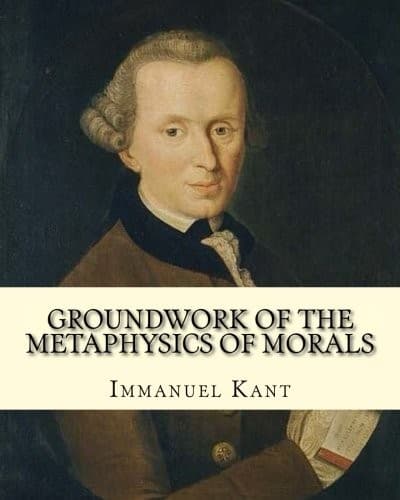 Groundwork of the Metaphysics of Morals, By : Immanuel Kant : translated By