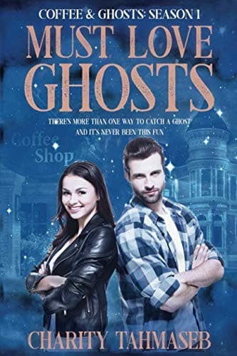 Coffee and Ghosts 1 : Must Love Ghosts