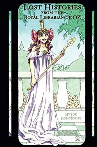 Lost Histories from the Royal Librarian of Oz