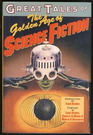 Great Tales of the Golden Age of Science Fiction [9 stories]