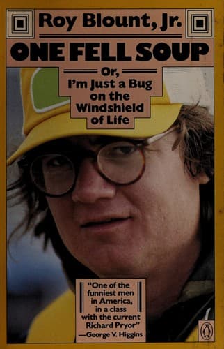 One fell soup, or, I'm just a bug on the windshield of life