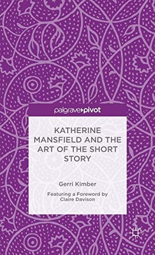 Katherine Mansfield and the Art of the Short Story