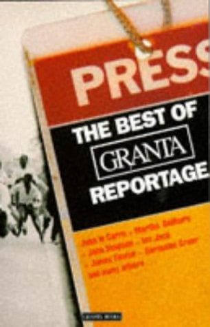 The best of Granta reportage
