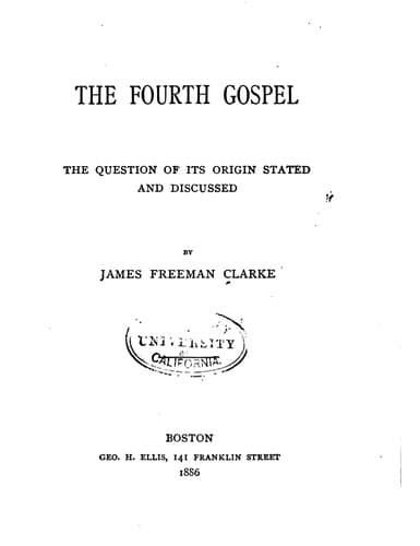 The Fourth Gospel: The Question of Its Origin Stated and Discussed