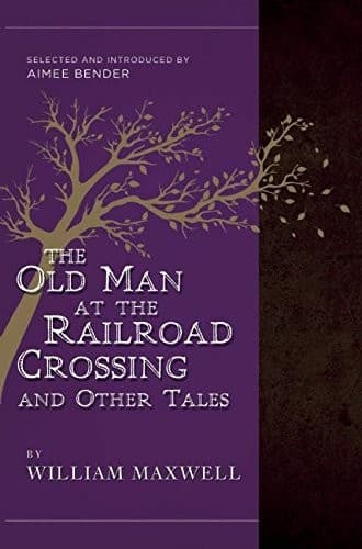 The Old Man at the Railroad Crossing and Other Tales