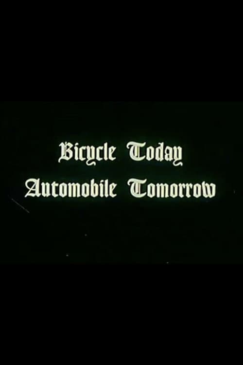 Bicycle Today, Automobile Tomorrow.