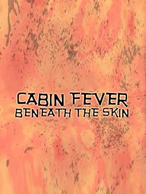 Cabin Fever: Beneath the Skin