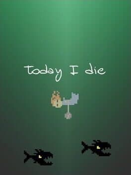 Today I Die