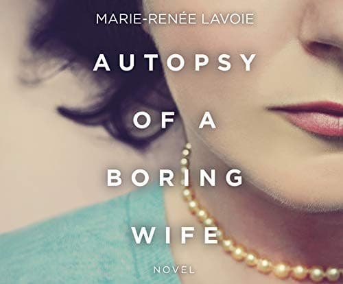 Autopsy of a Boring Wife