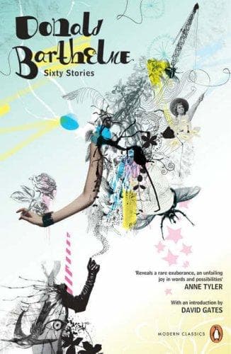 Donald Barthelme - Sixty Stories