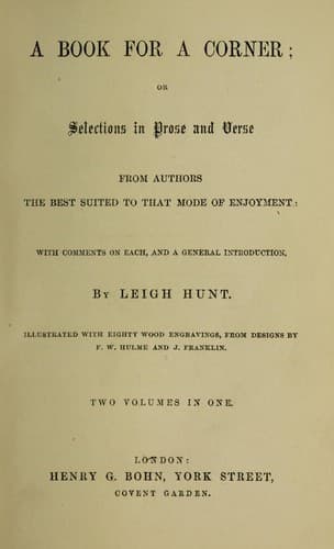 A book for a corner, or, Selections in prose and verse from authors the best suited to that mode of enjoyment