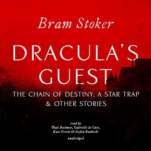 Draculas Guest, the Chain of Destiny, a Star Trap & Other Stories