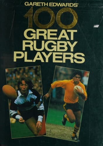 Gareth Edwards' 100 great rugby players
