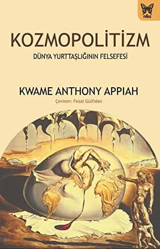 Kozmopolitizm - Dünya Yurttasliginin Felsefesi