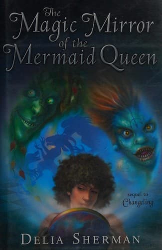 The Magic Mirror of the Mermaid Queen