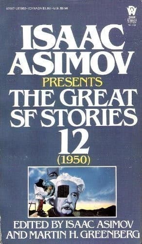 Isaac Asimov Presents The Great SF Stories 12 (1950)