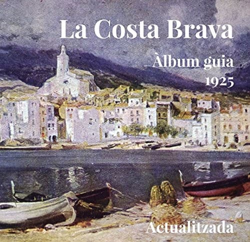 La Costa Brava. Àlbum guia 1925