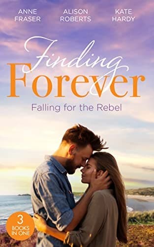 Finding Forever : Falling for the Rebel : St Piran's : Daredevil, Doctor... Dad! / St Piran's : the Brooding Heart Surgeon / St Piran's