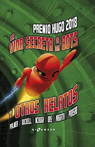 La vida secreta de los bots y otros relatos