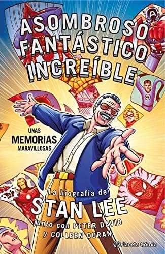 Stan Lee. Asombroso, Fantástico, Increíble : Unas memorias maravillosas