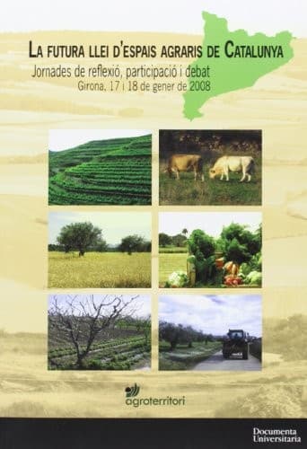 La futura llei d'espais agraris a Catalunya
