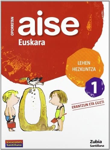OPORRETAN AISE 1 LEHEN EUSKARA VACACIONES SANTILLANA
