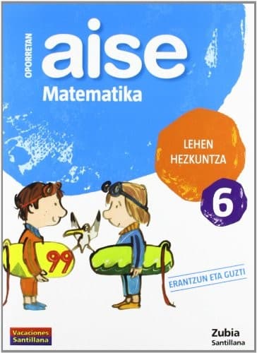 OPORRETAN AISE MATEMATIKA LEHEN HEZKUNTZA 6 VACACIONES SANTILLANA