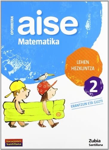 OPORRETAN AISE MATEMATIKA LEHEN HEZKUNTZA 2 VACACIONES SANTILLANA