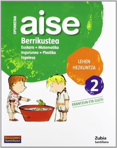 OPORRETAN AISE BERRIKUSTEA LEHEN HEZKUNTZA 2 VACACIONES SANTILLANA