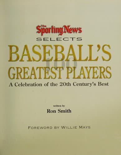 The Sporting News Selects Baseball's Greatest Players.
