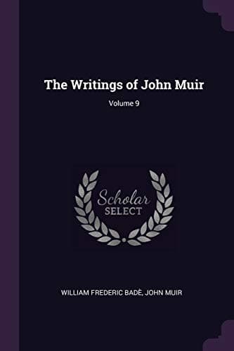 Writings of John Muir; Volume 9