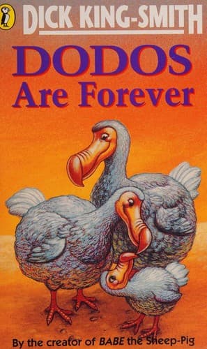 Dodos are Forever : Written by Dick King-Smith, 1990 Edition, Publisher