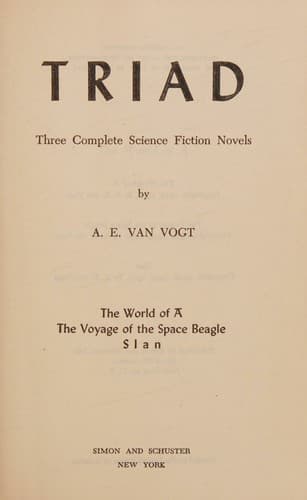 Triad : The Complete Science Fiction Novels by A. E van Vogt