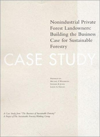 Nonindustrial Private Forest Landowners - Building the Business Case for Sustainable Forestry