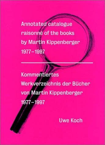 Annotated catalogue raisonné of the books by Martin Kippenberger 1977-1997