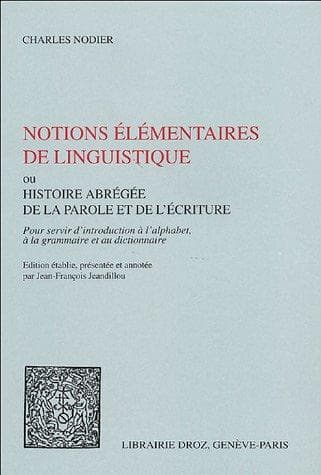 Notions élémentaires de linguistique, ou, Histoire abrégée de la parole et de l'écriture