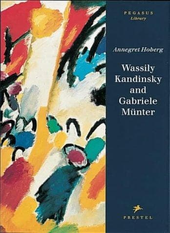 Wassily Kandinsky and Gabriele Munter (Pegasus Library)