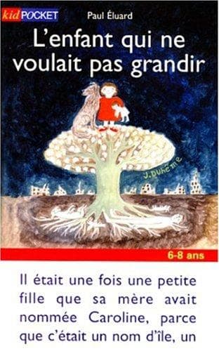 L'Enfant qui ne voulait pas grandir (Kid 3-9 ans) (French Edition)